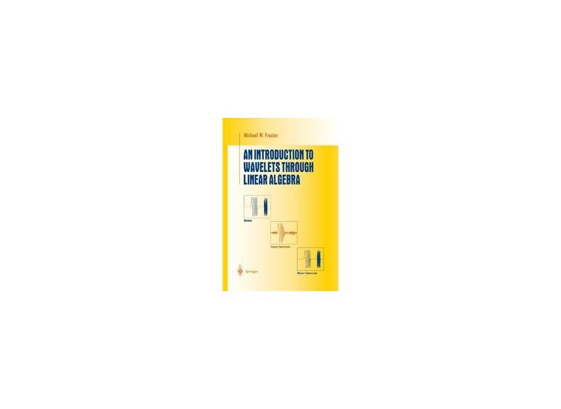 An Introduction To Wavelets Through Linear Algebra Em Promoção é No Buscapé An Introduction To Wavelets Through Linear Algebra Em Promoção é No Buscapé