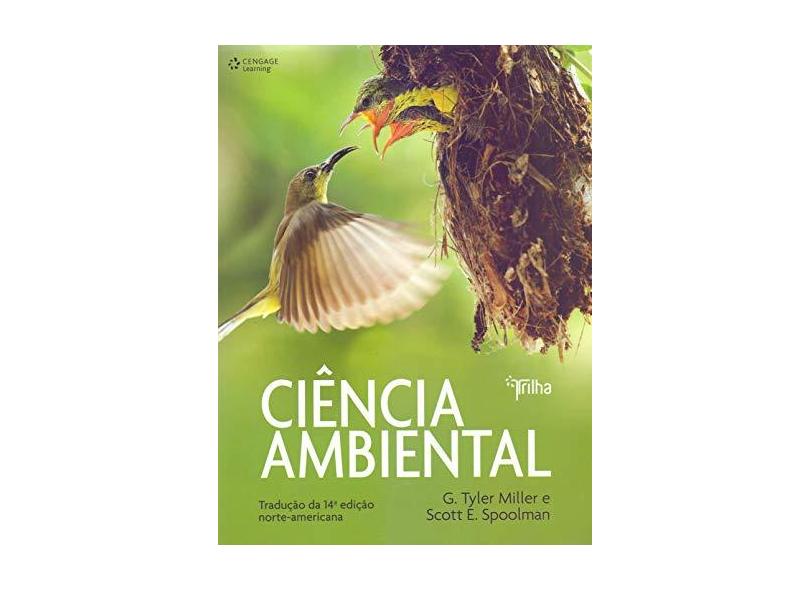 Ciência Ambiental - 14ª Ed. 2015 - Miller, G. Tyler; Spoolman, Scott E. - 9788522118656