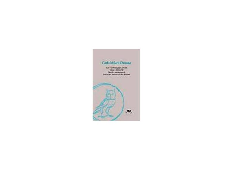 Sobre o Declínio da Sinceridade - Filosofia e Autobiografia de Jean-jacques Rousseau e Walter Benjam - Damião, Carla Milani - 9788515032143