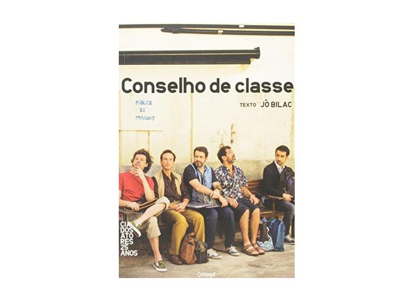Conselho de Classe - Col. Dramaturgia - 2ª Ed. 2016 - Bilac, Jô - 9788555910029