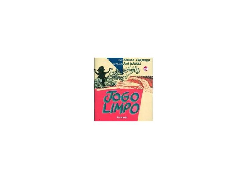 Jogo Limpo - Conforme a Nova Ortografia - Carneiro, Angela - 9788572082778