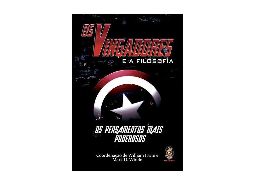 Os Vingadores e a Filosofia - os Pensamentos Mais Poderosos - Capa Comum - 9788537009574
