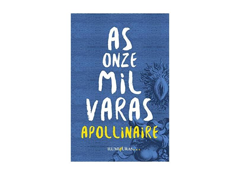 As Onze Mil Varas ou os Amores de Um Hospedar - Guillaume Apolinnaire - 9788573214727