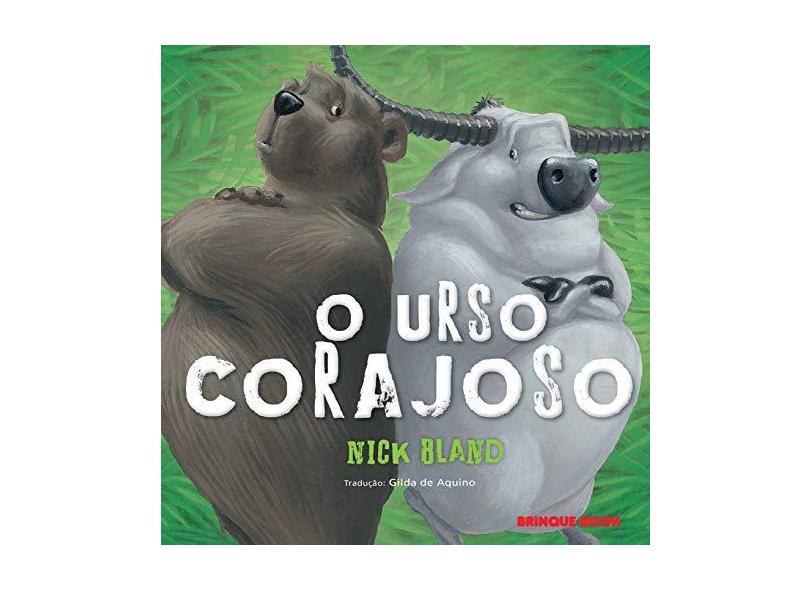 O Urso Corajoso - Bland, Nick - 9788574125343