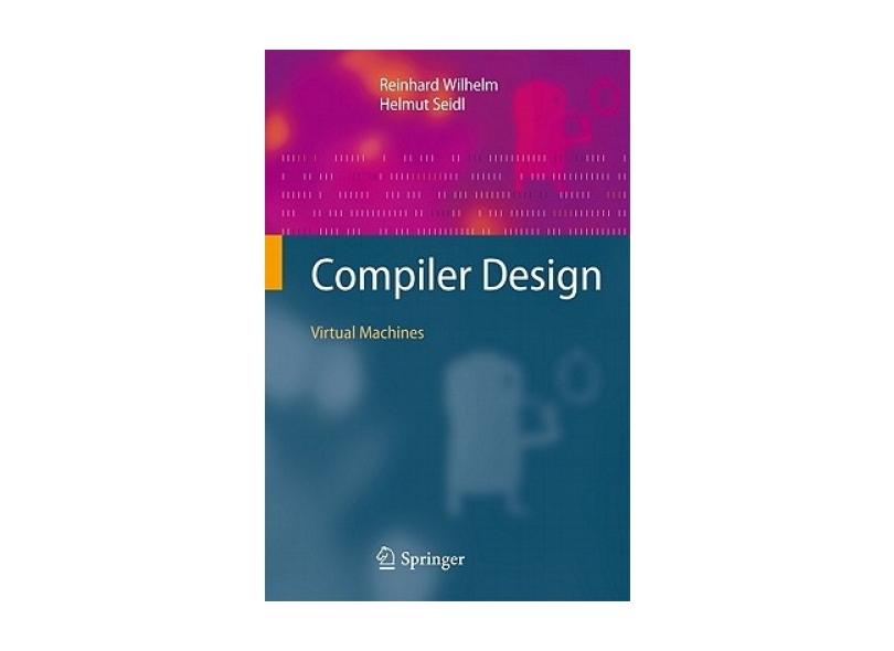 Compiler Design Virtual Machines Reinhard Wilhelm 9783642149085