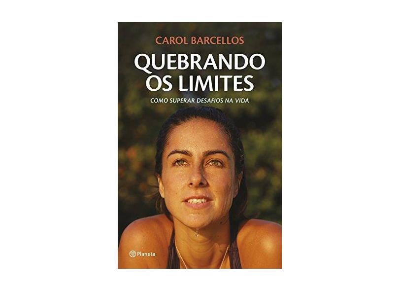 Quebrando os Limites - Carol Barcellos - 9788542207606