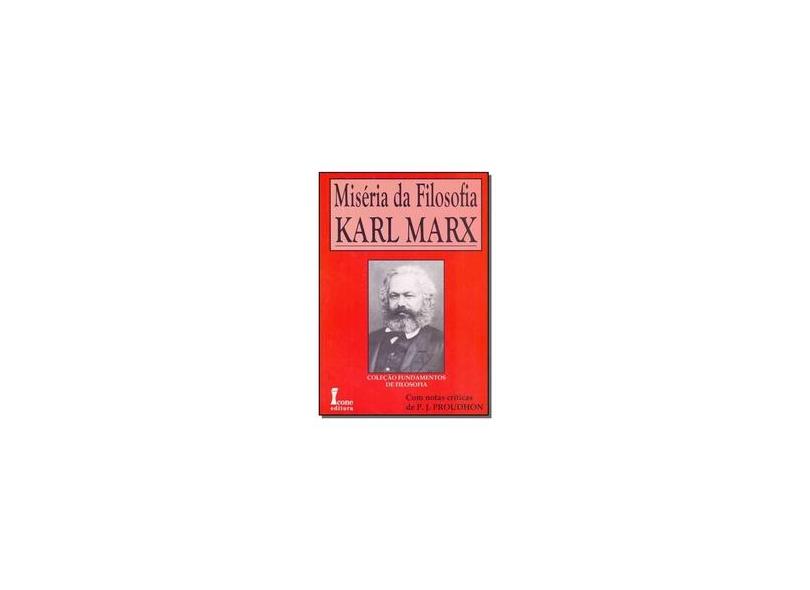 Miséria da Filosofia Karl Marx - Col. Fundamentos de Filosofia - Marx, Karl - 9788527407922