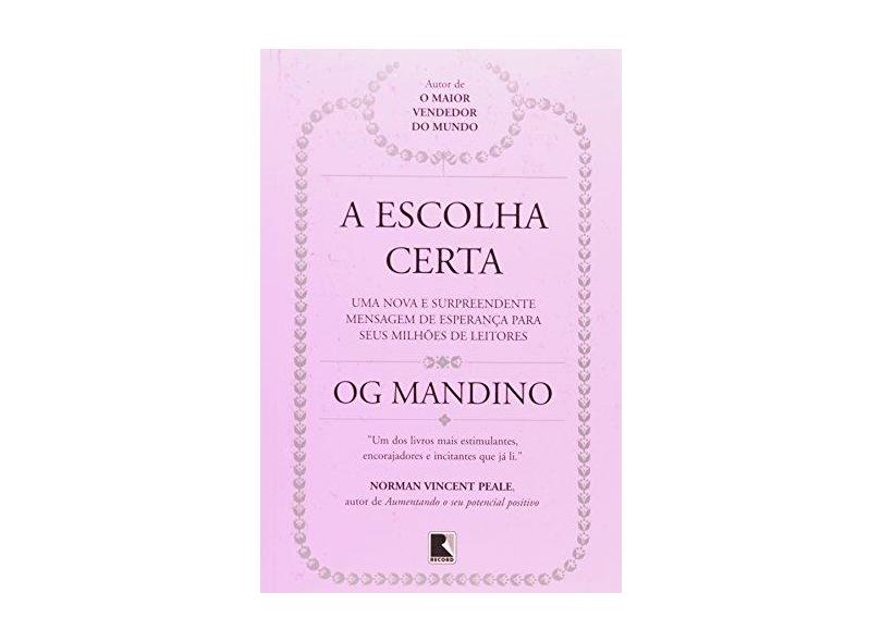 A Escolha Certa - Mandino,og - 9788501025593
