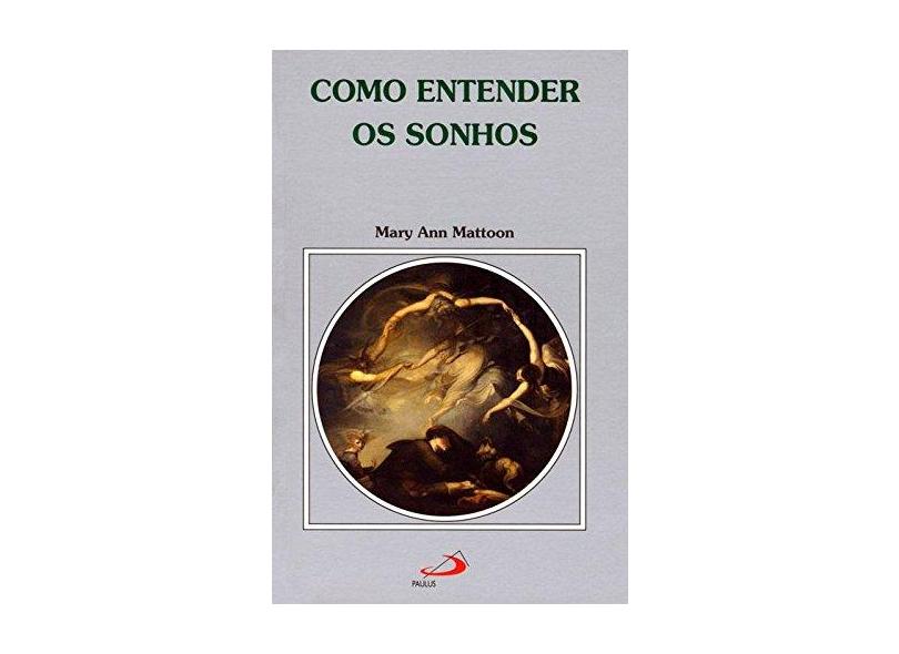 Como Entender os Sonhos - Mary Ann Mattoon - 9788534937603