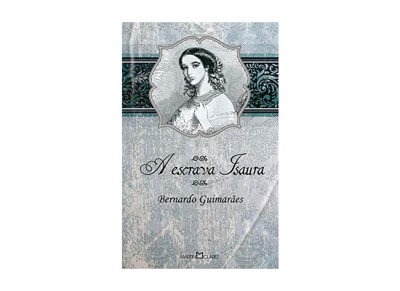 A Escrava Isaura - Bernardo Guimarães - 9788572329354