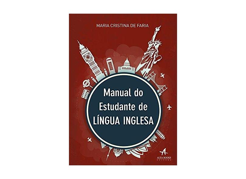 Manual do Estudante de Língua Inglesa - Maria Cristina De Faria - 9788550800134