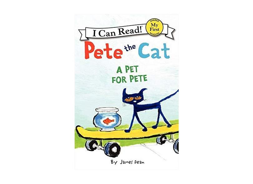 Pete The Cat: A Pet For Pete - "dean, Kimberly" - 9780062303790