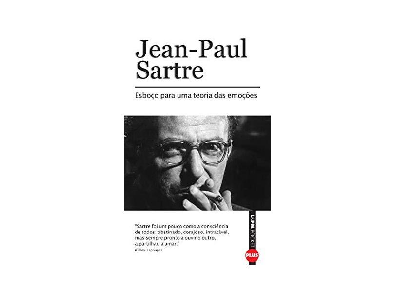 Jean Paul Sartre - Esboço para uma Teoria das Emoções - Col. Biografias L&pm Pocket - Sartre, Jean-paul - 9788525415554