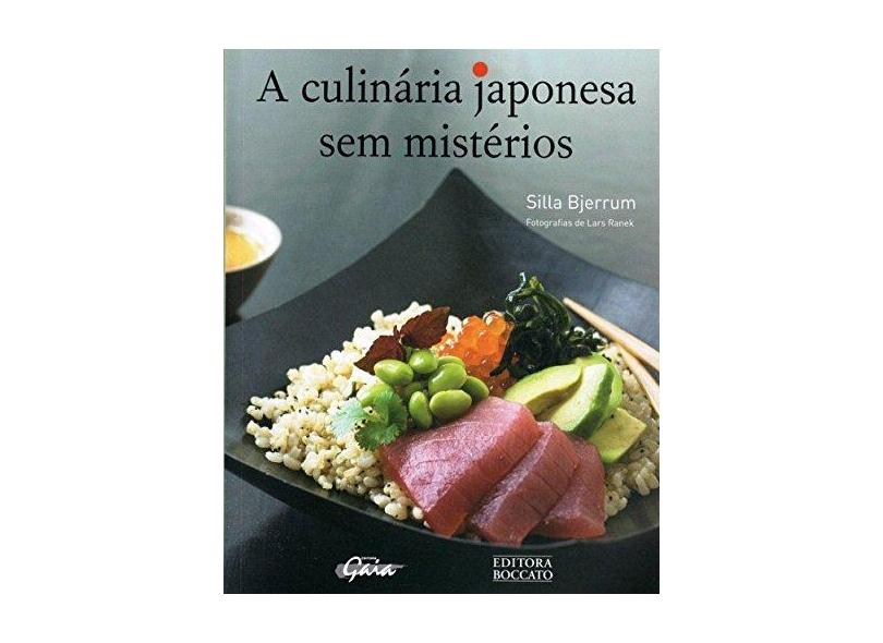 A Culinária Japonesa Sem Mistérios - Bjerrum, Silla - 9788575552773