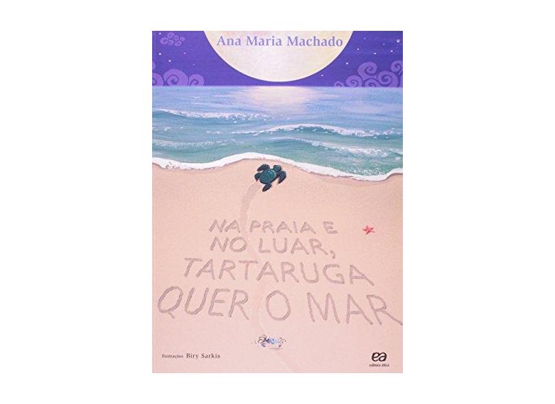 Na Praia e No Luar, Tartaruga Quer o Mar - Col. Sinal Verde - Machado, Ana Maria - 9788508128440