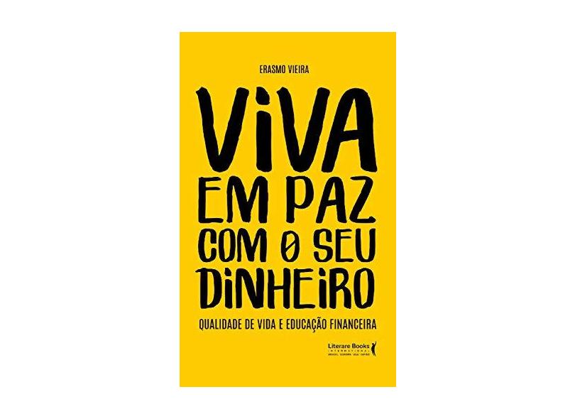 Viva Em Paz Com O Seu Dinheiro - Vieira, Erasmo - 9788594550934