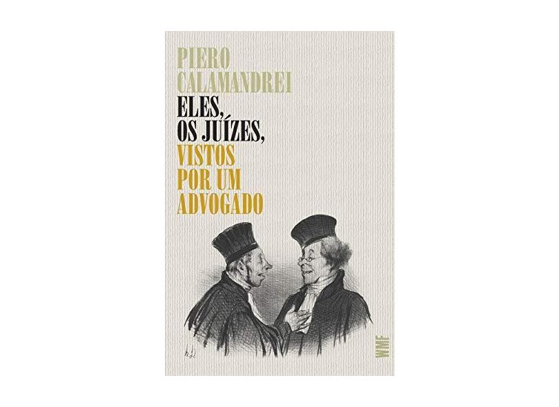 Eles, Os Juízes, Vistos Por Um Advogado - 2ª Ed. 2015 - Calamandrei, Piero - 9788578279172