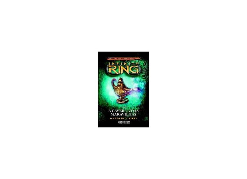 A Caverna Das Maravilhas - Infinity Ring - Vol. 5 - Matthew J. Kirby - 9788565765459