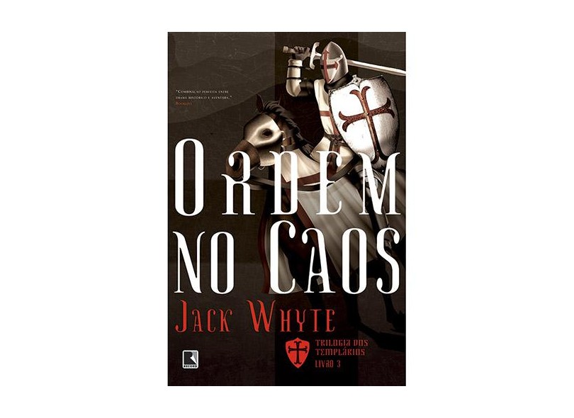 Ordem No Caos - Col. Trilogia Dos Templários - Livro 3 - Whyte, Jack - 9788501092182