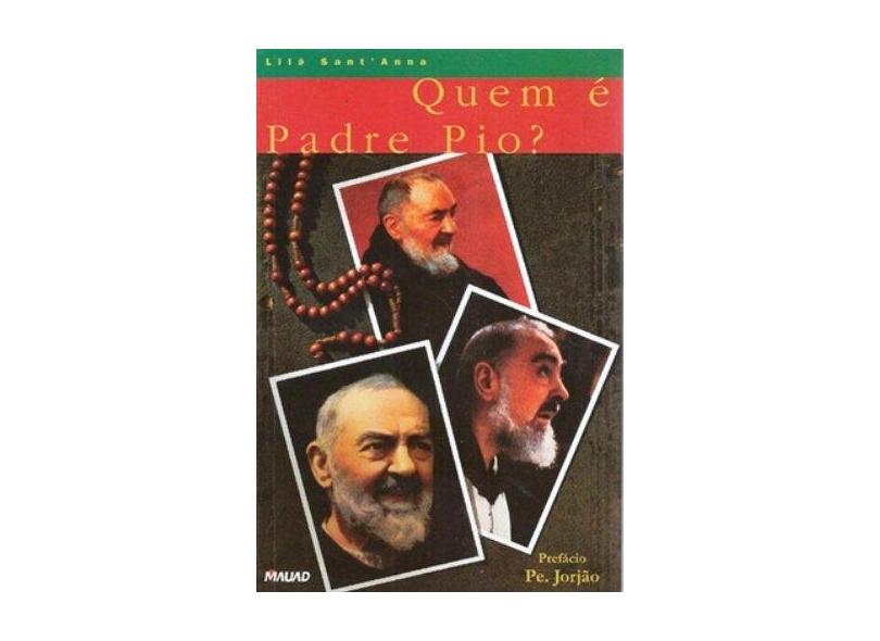 Quem É Padre Pio? - Sant´anna,lilá - 9788574780696