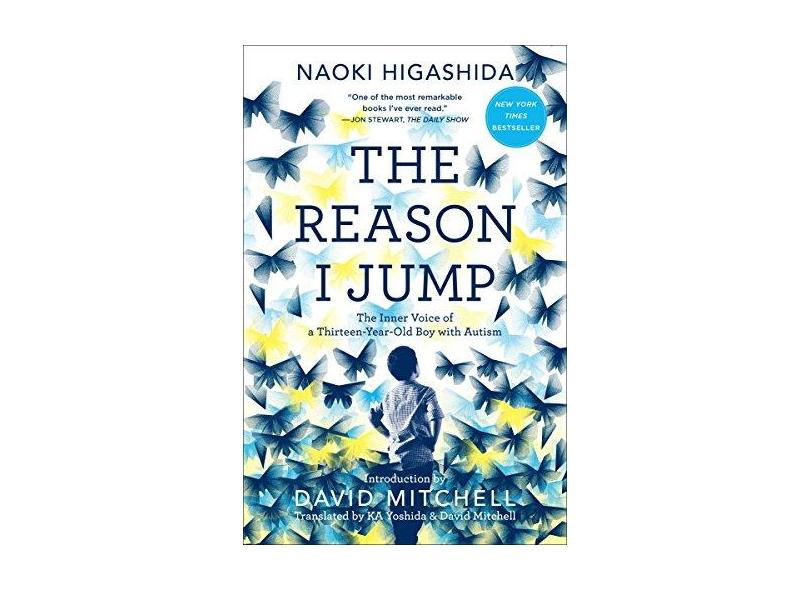 The Reason I Jump: The Inner Voice of a Thirteen-Year-Old Boy with Autism - Naoki Higashida - 9780812985153