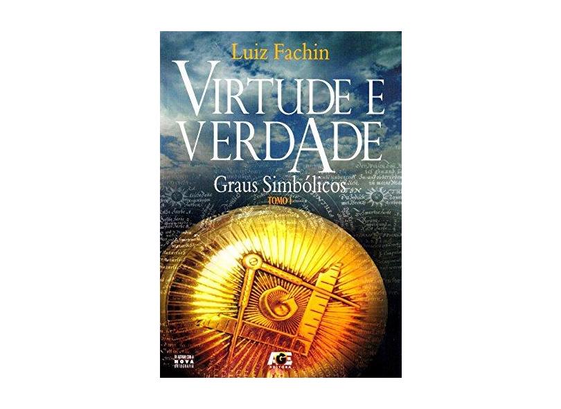 Virtude e Verdade - Graus Simbólicos - Tomo I - Fachin, Luiz - 9788583431343