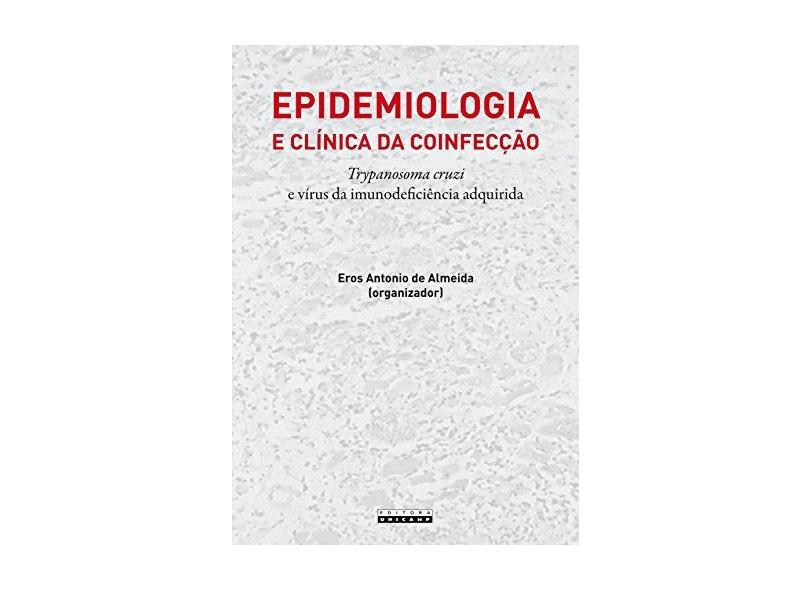 Epidemiologia e Clínica de Coinfecção - Eros Antonio De Almeida - 9788526812796