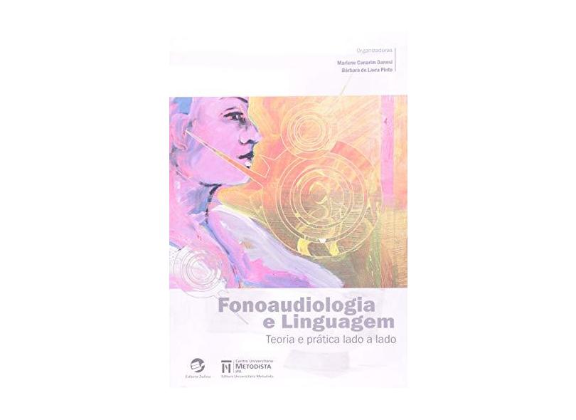 Fonoaudiologia e Linguagem - Teoria e Prática Lado a Lado - Bárbara De Lavra Pinto - 9788520504710