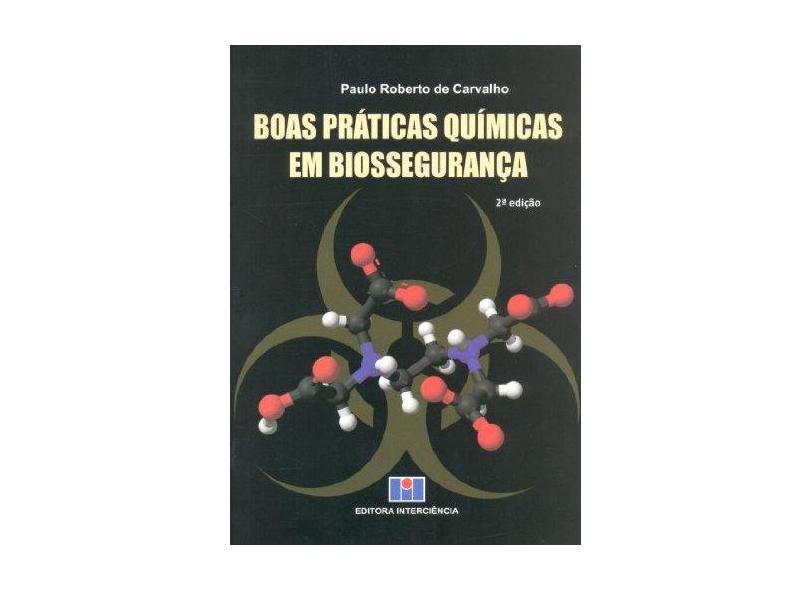 Boas Práticas Químicas Em Biossegurança - 2ª Ed. 2013 - Carvalho, Paulo Roberto De - 9788571932326