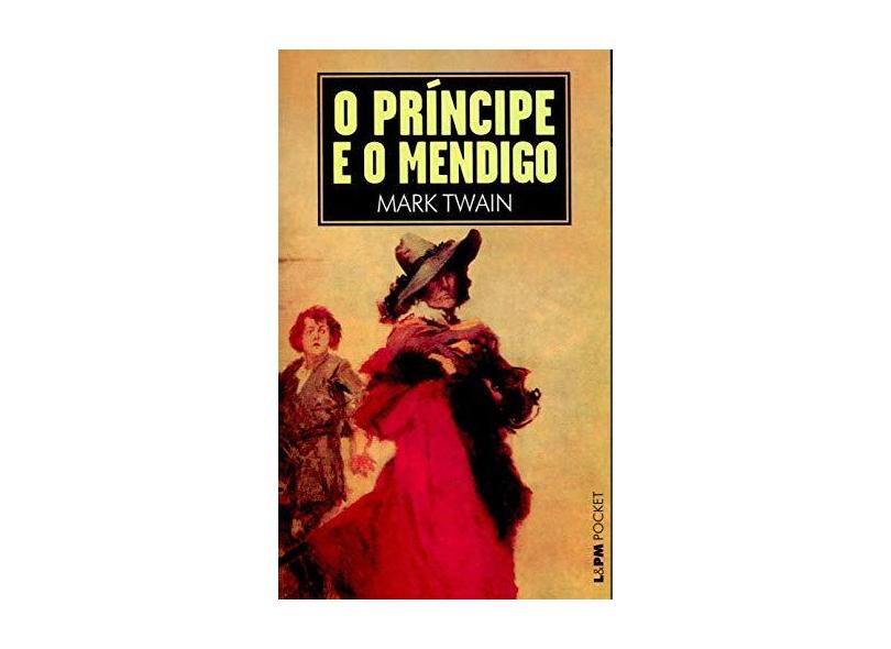 O príncipe e o mendigo: 579 - Mark Twain - 9788525415875