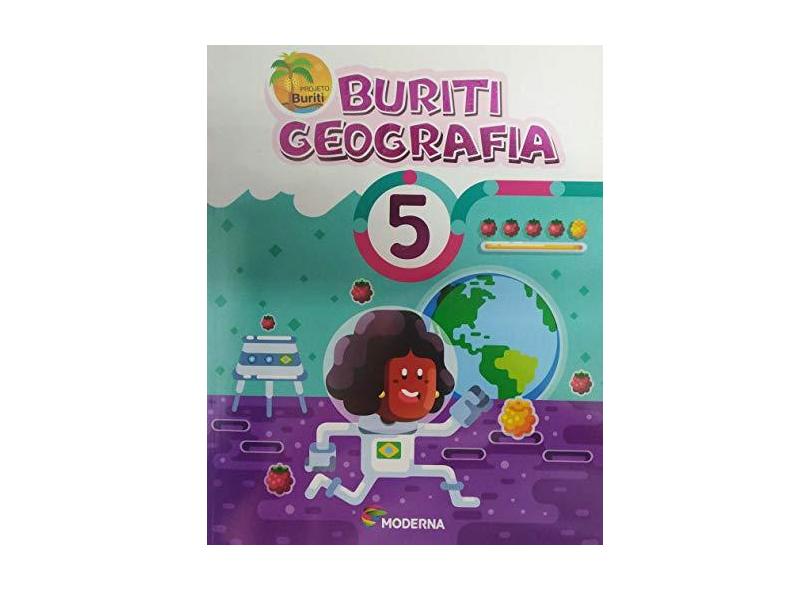 Buriti - Geografia - 5º Ano - 4ª Ed. 2017 - Editora Moderna - 9788516107048