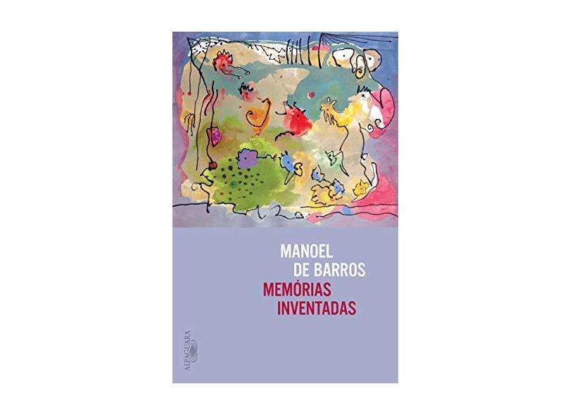 Memórias Inventadas - Manoel De Barros - 9788556520647