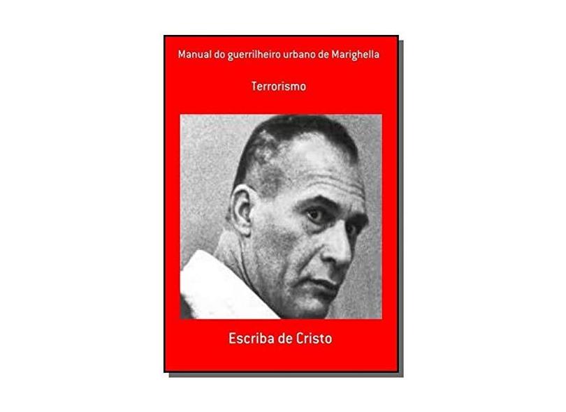 Manual Do Guerrilheiro Urbano De Marighella - Escriba De Cristo - 9781799292531