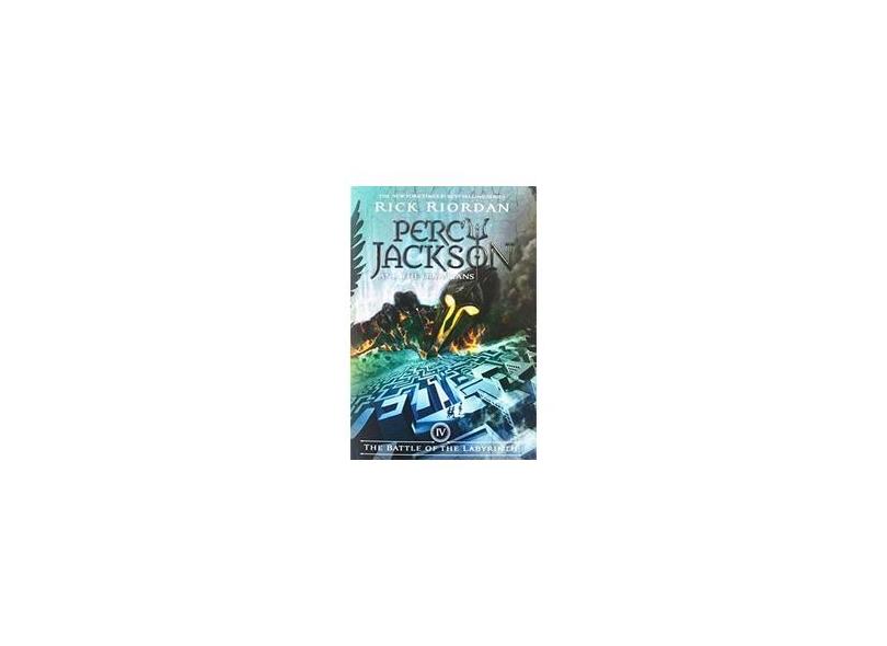 The Battle of the Labyrinth - Percy Jackson & the Olympians - Livro 4 - Rick Riordan - 9781423101499