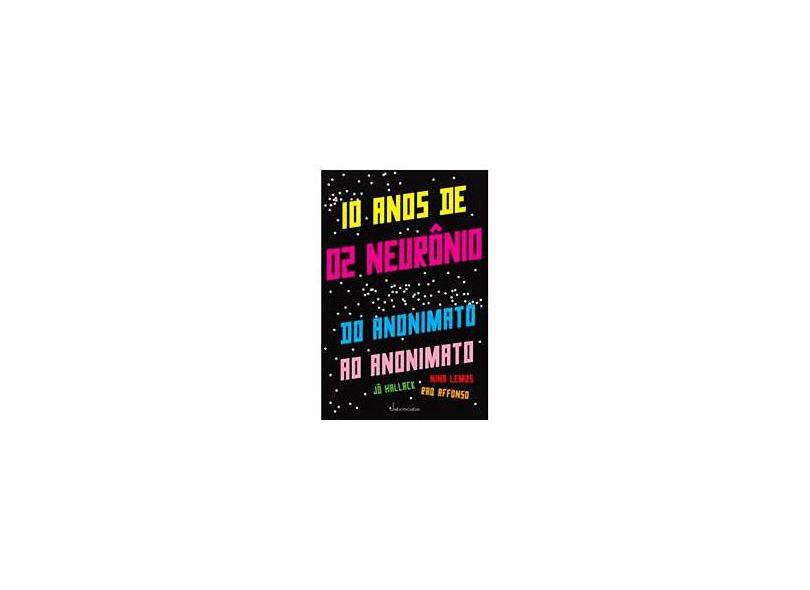 10 Anos de 02 Neurônio - do Anonimato Ao Anonimato - Vários - 9788589894746