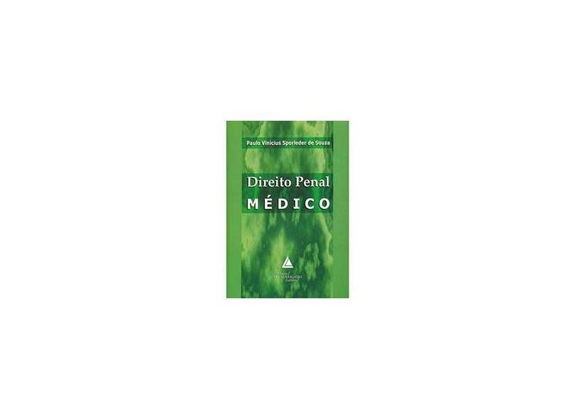 Direito Penal Médico - Souza, Paulo Vinicius Sporleder De - 9788573486513