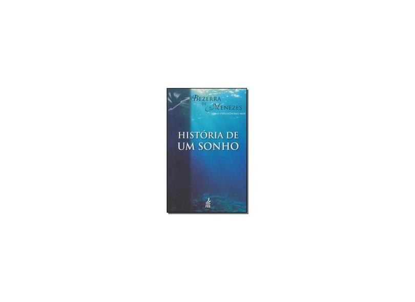 História de um Sonho - Menezes, Adolpho J. Bezerra De - 9788573286397