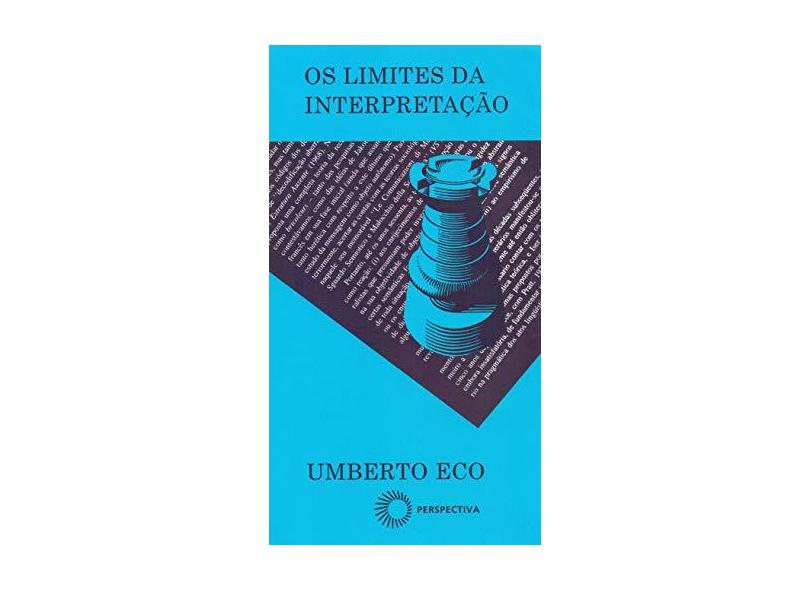 Os Limites da Interpretação - Eco, Umberto - 9788527301787