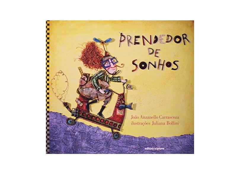 Prendedor de Sonhos - Col. Cubo Mágico - Carrascoza, João Anzanello - 9788526276826