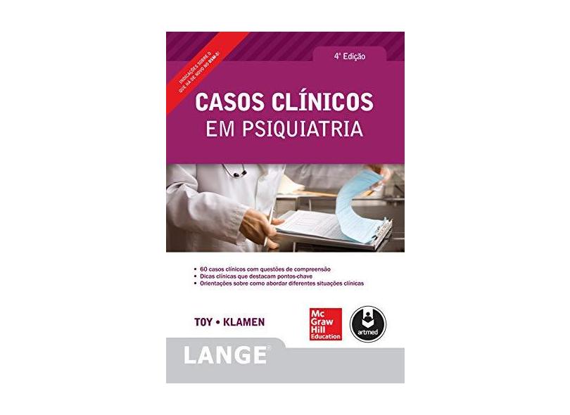 Casos Clínicos Em Psiquiatria - 4ª Ed. 2014 - Klamen, Toy - 9788580553048