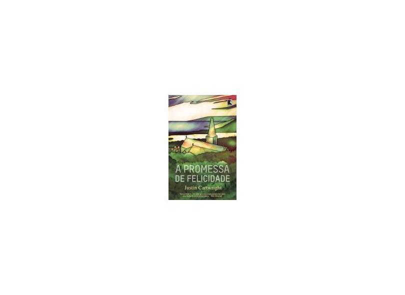 A Promessa de Felicidade - Cartwright, Justin - 9788501096647
