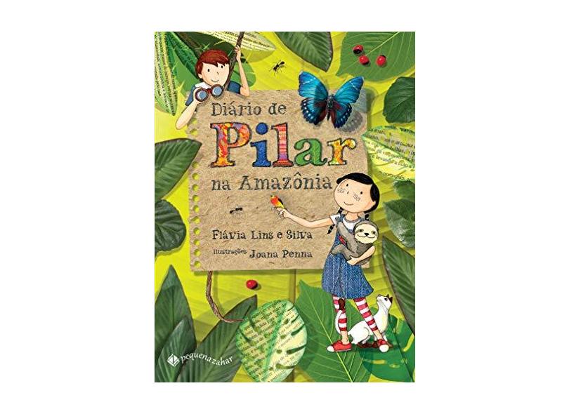 Diário de Pilar na Amazônia - Flávia Lins E Silva - 9788566642643