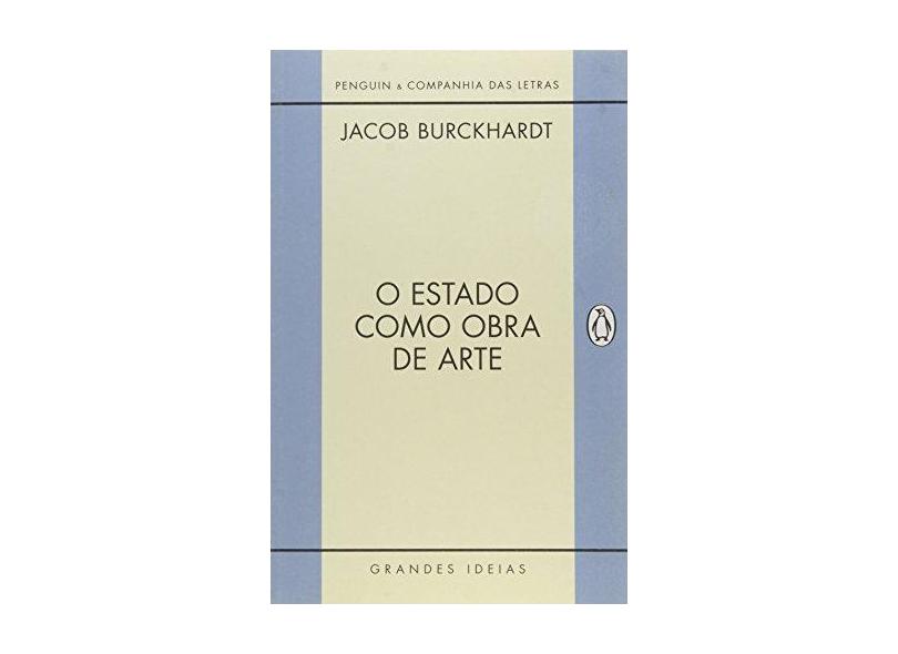 Estado como Obra de Arte, O - Coleção - Grandes Ideias - Jacob Burckhardt, Modesto Florenzano. - 9788563560377