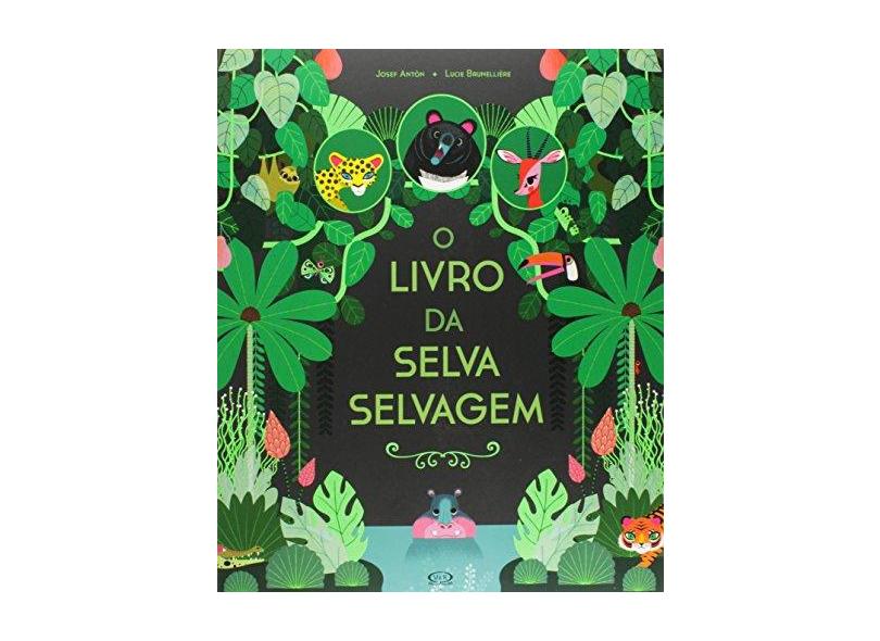 Livro da Selva Selvagem, O - Josef Anton - 9788576839934