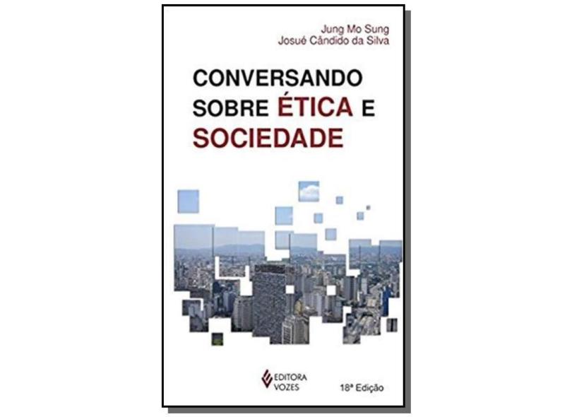 Conversando Sobre Ética E Sociedade - Jung Mo Sung - 9788532640956