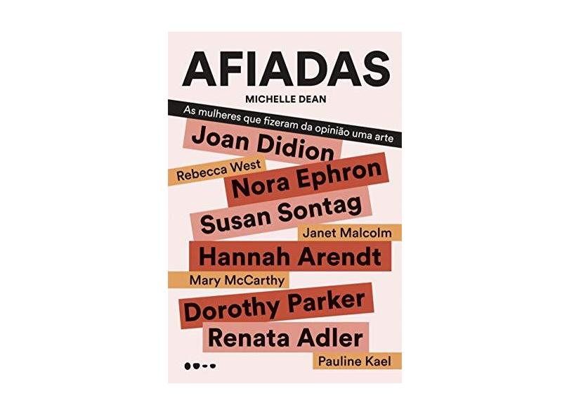 Afiadas - As Mulheres Que Fizeram Da Opinião Uma Arte - Dean,michelle - 9788588808317
