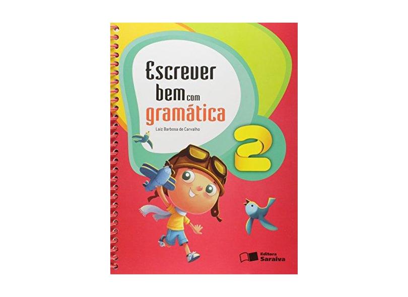 Escrever Bem Com Gramática - 2º Ano - 3ª Ed. 2009 - Laiz Barbosa De Carvalho - 9788547213299