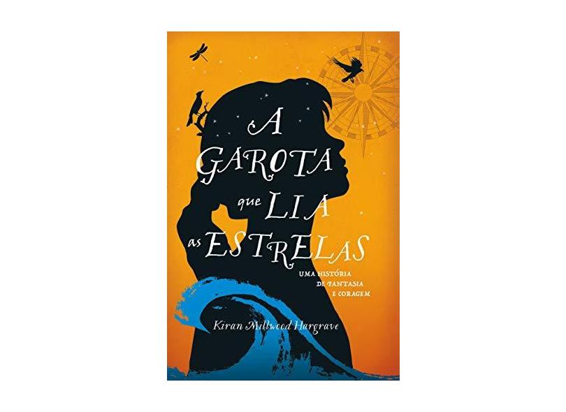 A Garota que Lia as Estrelas - Kiran Millwood Hargrave - 9788555391378