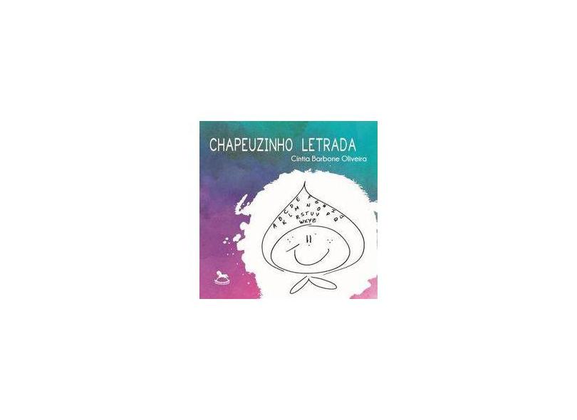 Chapeuzinho Letrada - Cíntia Barbone Oliveira - 9788551602515