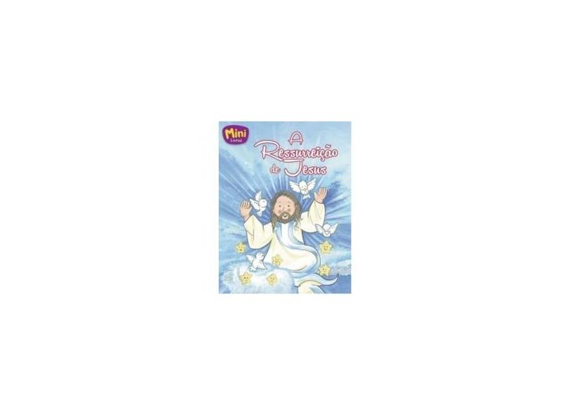 Mais Belas Historias Da Biblia (Mini) - Ressurreicao De Jesus - Cristina Marques - 9788573892901